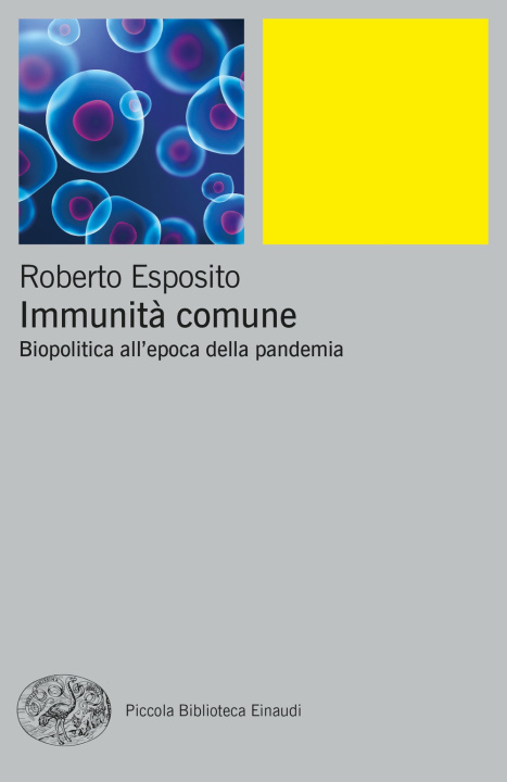 Könyv Immunità comune. Biopolitica all'epoca della pandemia Roberto Esposito