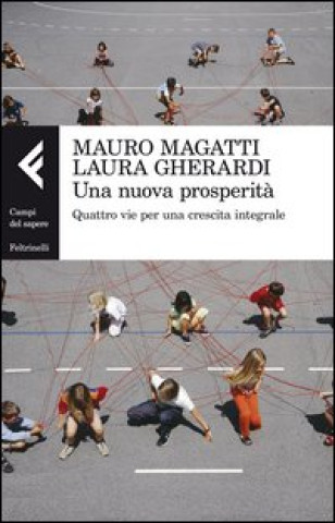 Книга nuova prosperità. Quattro vie per una crescita integrale Mauro Magatti