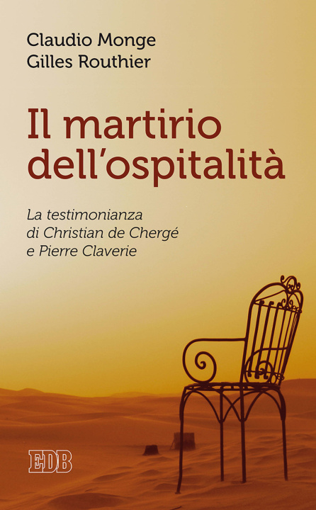 Könyv martirio dell'ospitalità. La testimonianza di Christian de Chergé e Pierre Claverie Claudio Monge