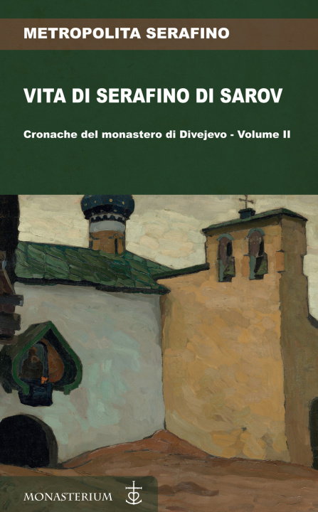 Carte Vita di Serafino di Sarov. Cronache del monastero di Divéyvo Metropolita Serafino