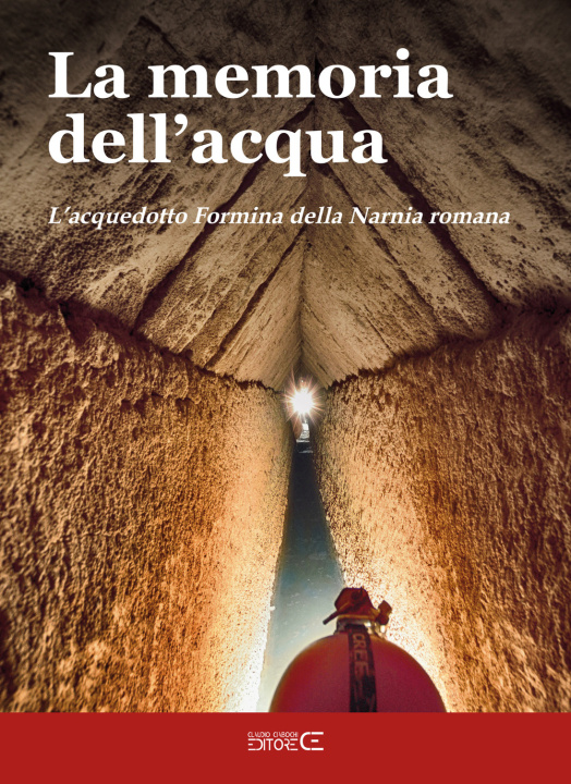 Carte memoria dell'acqua. L'acquedotto Formina della Narnia romana Giada Bagnetti