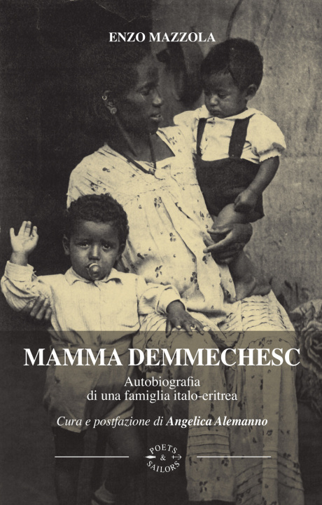 Carte Mamma Demmechesc. Autobiografia di una famiglia italo-eritrea Enzo Mazzola