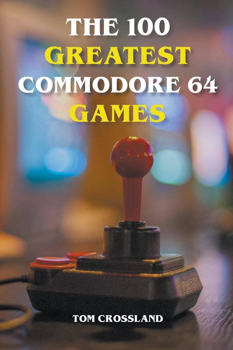 Kniha 100 Greatest Commodore 64 Games 