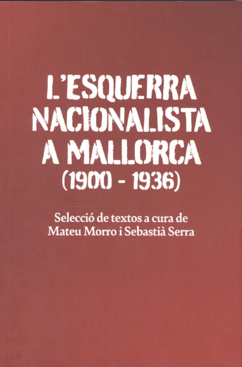 Kniha L'ESQUERRA NACIONALISA A MALLORCA (1900-1936) MATEU MORRO