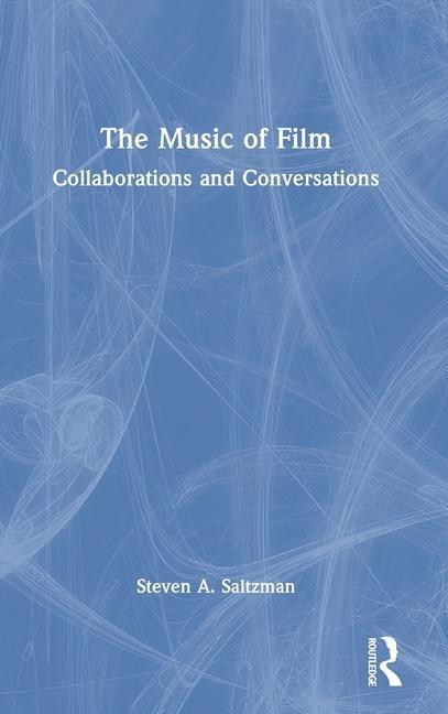Knjiga Music of Film Steven A. Saltzman