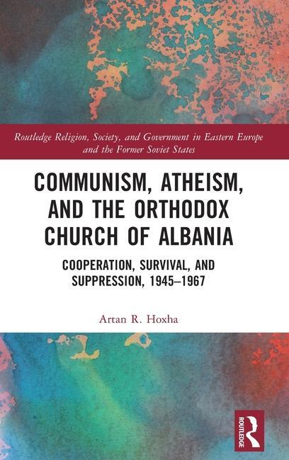 Kniha Communism, Atheism and the Orthodox Church of Albania Artan Hoxha