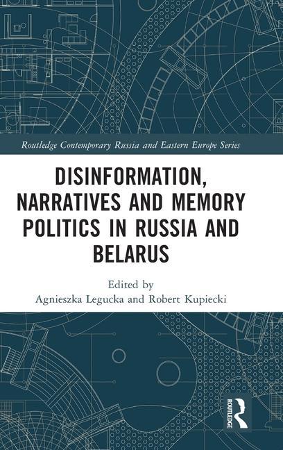 Kniha Disinformation, Narratives and Memory Politics in Russia and Belarus 