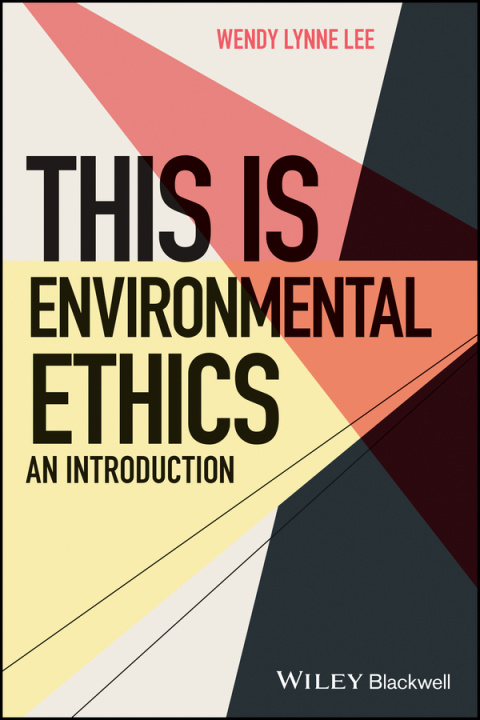 Könyv This is Environmental Ethics - An Introduction Wendy Lynne Lee