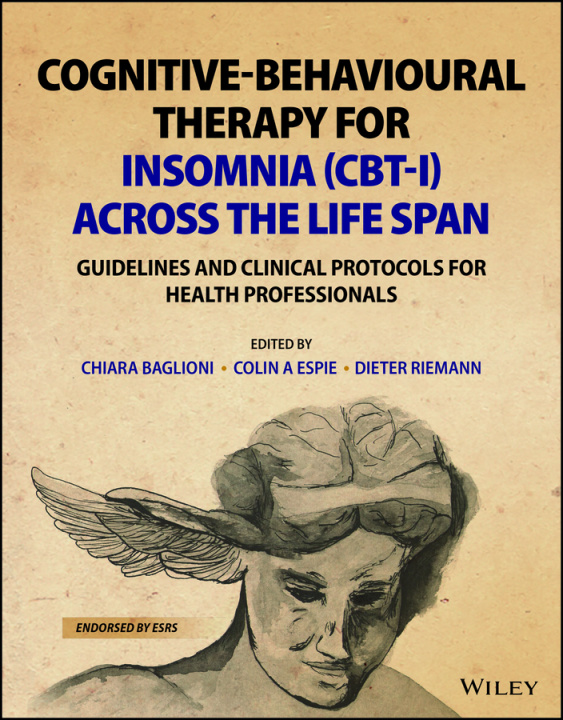 Carte Cognitive-Behavioural Therapy for Insomnia (CBT-I)  Across the Life Span - Guidelines and Clinical Protocols for Health Professionals Dieter Riemann