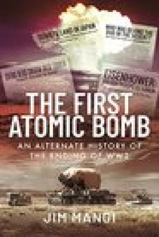 Kniha First Atomic Bomb JIM MANGI
