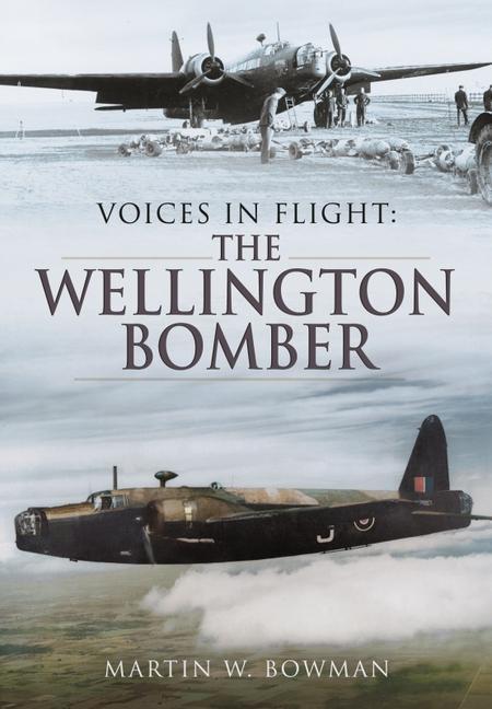 Kniha Voices in Flight: The Wellington Bomber MARTIN W BOWMAN