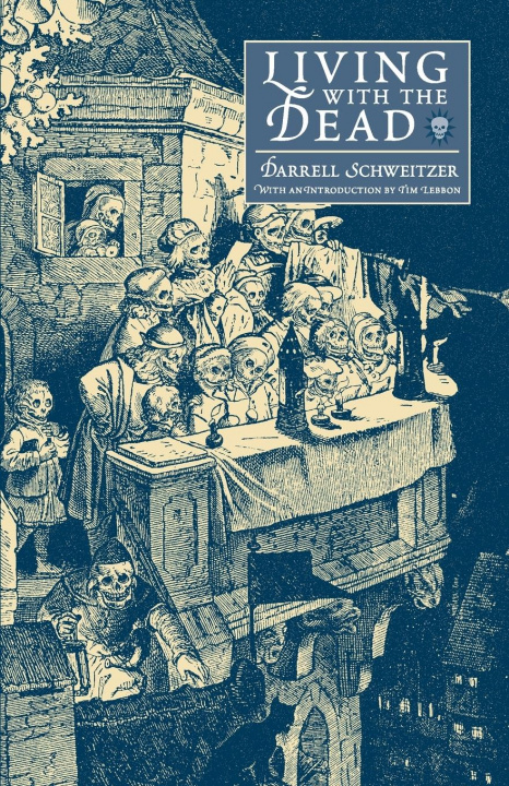 Kniha Living with the Dead Darrell Schweitzer