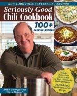 Könyv Seriously Good Chili Cookbook Brian Baumgartner