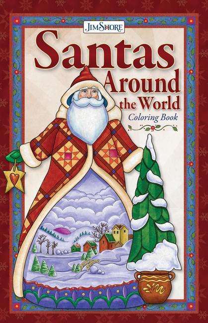 Könyv Jim Shore Santas, Gnomes, and Nutcrackers Around the World Coloring Book 