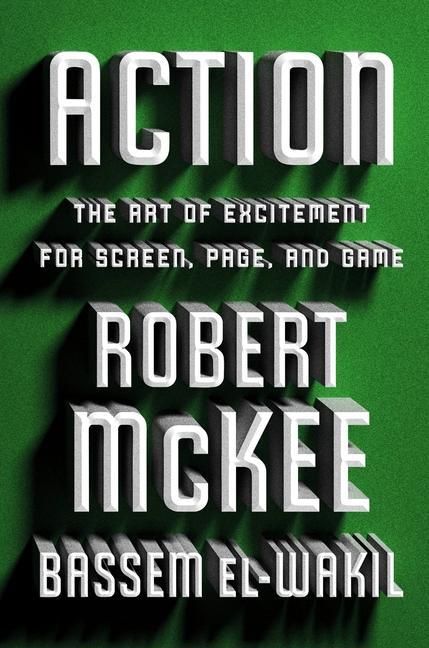 Carte Action : The Art of Excitement for Screen, Page, and Game Bassem El-Wakil