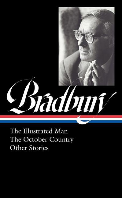 Könyv Ray Bradbury: The Illustrated Man, the October Country & Other Stories (Loa #360) Jonathan R. Eller
