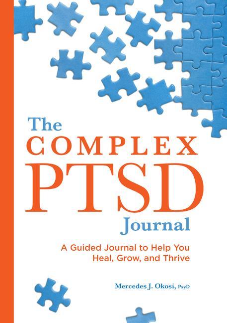 Kniha The Complex Ptsd Journal: A Guided Journal to Help You Heal, Grow, and Thrive 