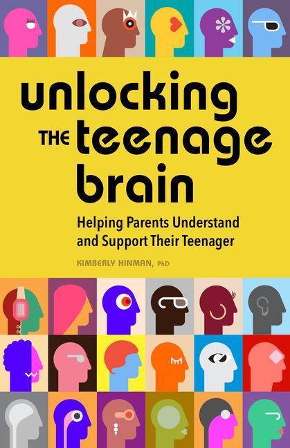 Livre Unlocking the Teenage Brain: Helping Parents Understand and Support Their Teenager 