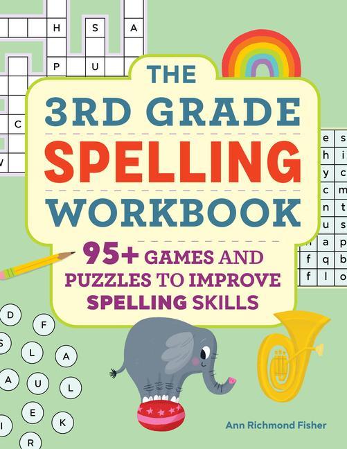 Książka The 3rd Grade Spelling Workbook: 95+ Games and Puzzles to Improve Spelling Skills 