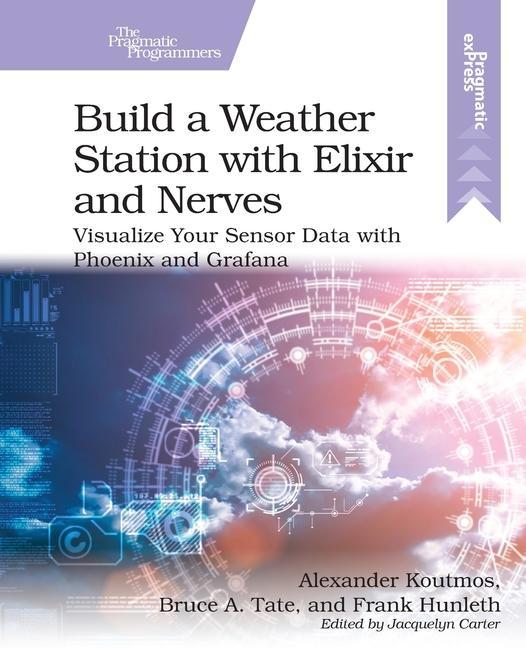 Książka Build a Weather Station with Elixir and Nerves Alexander Koutmos