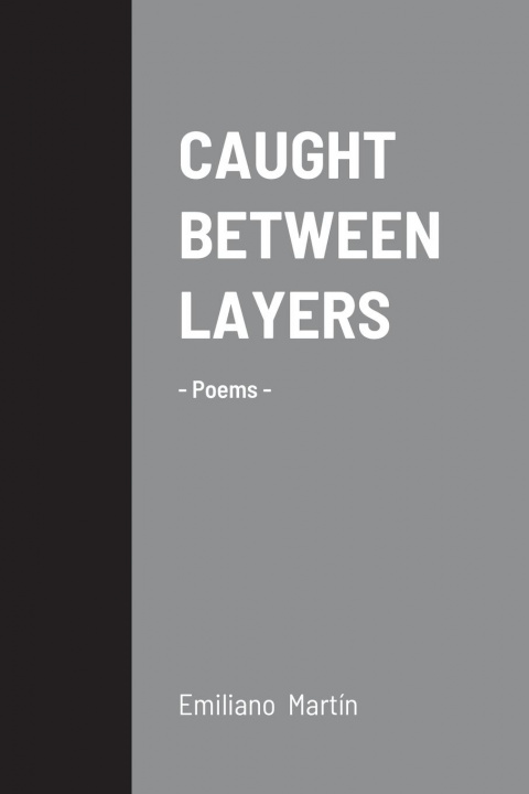 Knjiga Caught Between Layers Emiliano Martín