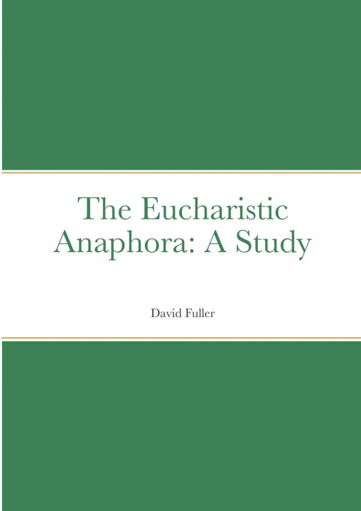 Book Eucharistic Anaphora David Fuller