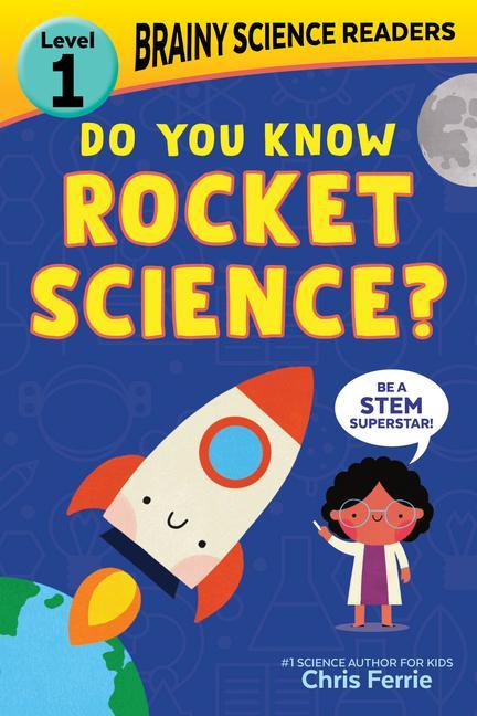 Kniha Brainy Science Readers: Do You Know Rocket Science? Chris Ferrie