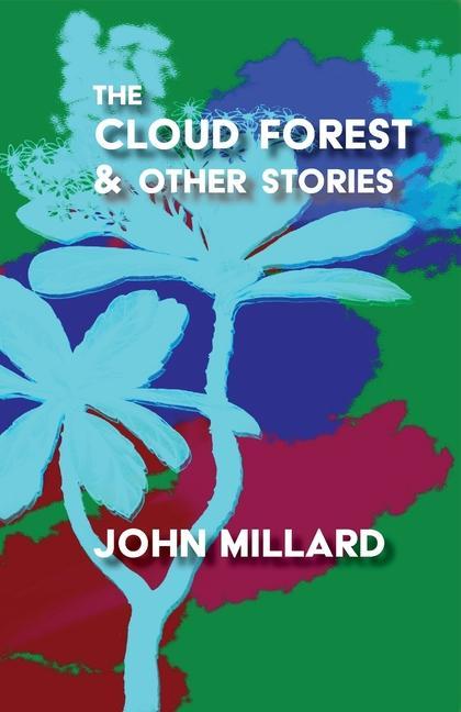 Buch Cloud Forest & Other Stories John Millard