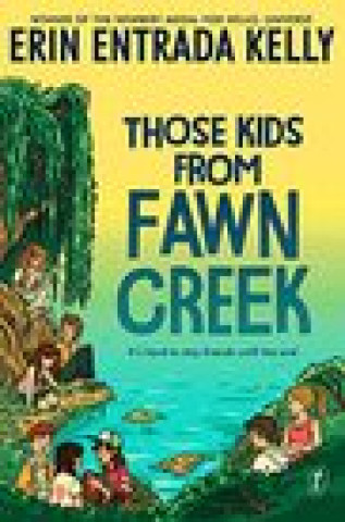 Könyv Those Kids From Fawn Creek Erin Entrada Kelly