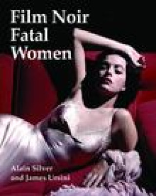 Kniha Film Noir Fatal Women James Ursini