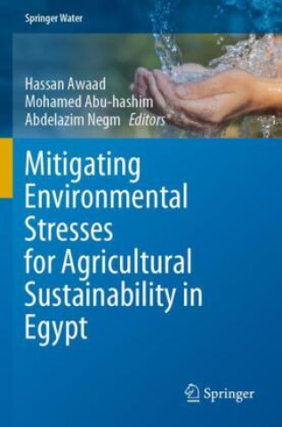 Kniha Mitigating Environmental Stresses for Agricultural Sustainability in Egypt Hassan Awaad