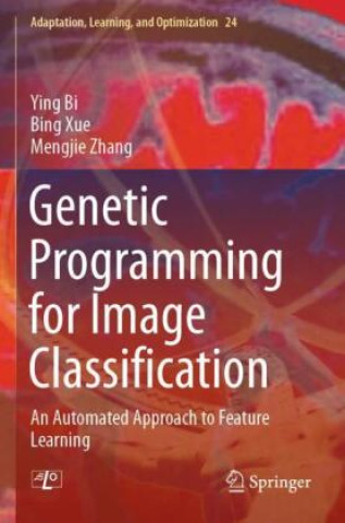 Kniha Genetic Programming for Image Classification Ying Bi