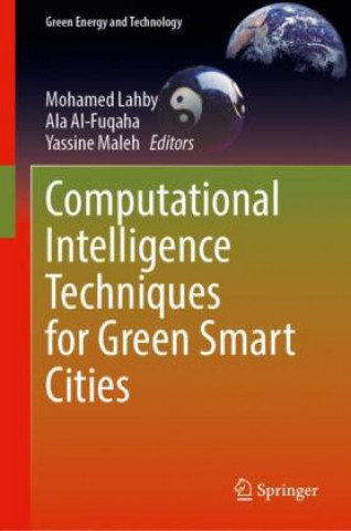 Kniha Computational Intelligence Techniques for Green Smart Cities Mohamed Lahby