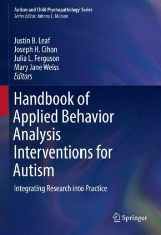 Kniha Handbook of Applied Behavior Analysis Interventions for Autism Justin B. Leaf