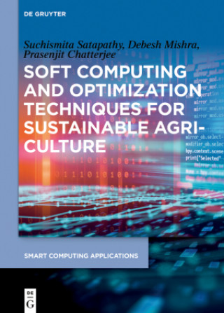 Knjiga Soft Computing and Optimization Techniques for Sustainable Agriculture Suchismita Satapathy
