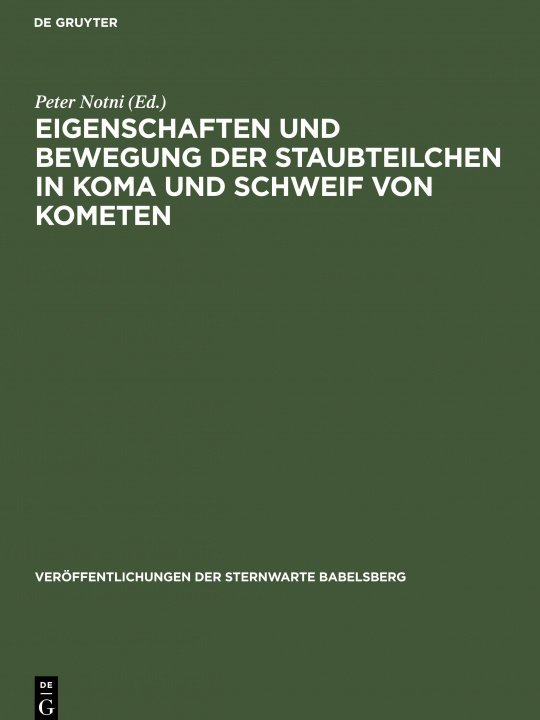 Könyv Eigenschaften und Bewegung der Staubteilchen in Koma und Schweif von Kometen 