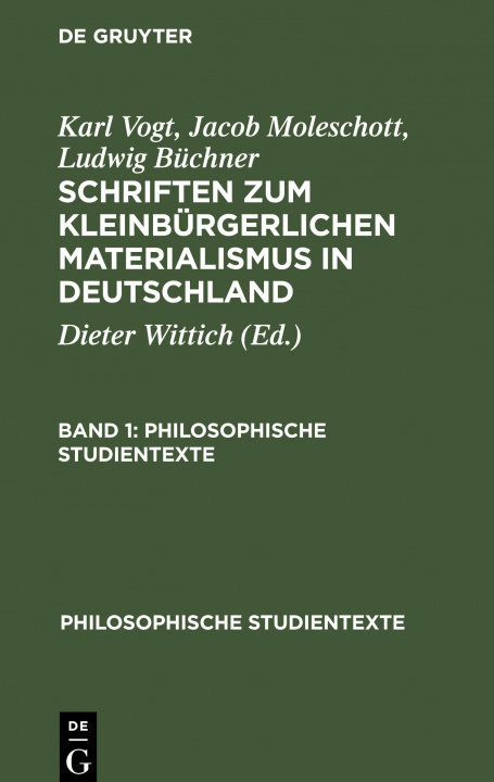 Könyv Philosophische Studientexte Schriften zum kleinburgerlichen Materialismus in Deutschland Jacob Moleschott