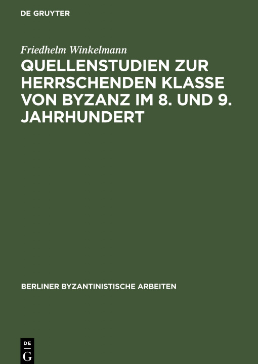 Книга Quellenstudien zur Herrschenden Klasse von Byzanz im 8. und 9. Jahrhundert 