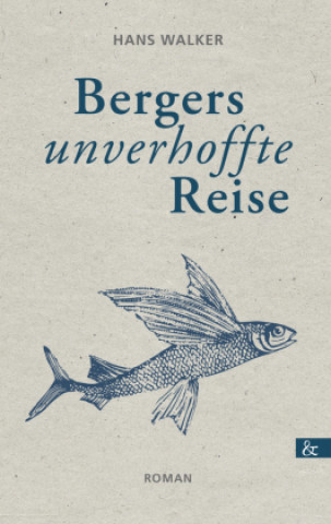 Kniha Bergers unverhoffte Reise Hans Walker