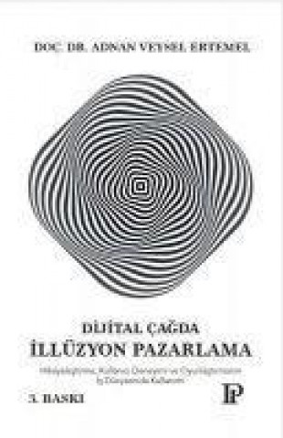 Kniha Dijital Cagda Illüzyon Pazarlama 