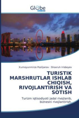 Kniha Turistik Marshrutlar Ishlab Chiqish, Rivojlantirish Va Sotish Shoxruh Irisboyev