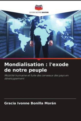 Knjiga Mondialisation : l'exode de notre peuple Gracia Ivonne Bonilla Morán