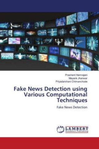 Knjiga Fake News Detection using Various Computational Techniques Mayank Jhanwar