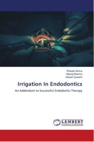 Könyv Irrigation In Endodontics Neeraj Sharma