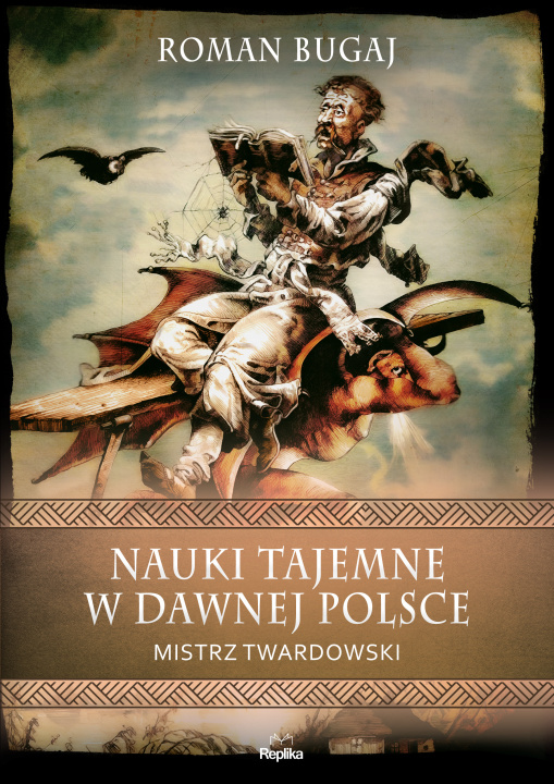 Book Nauki tajemne w dawnej Polsce. Mistrz Twardowski Roman Bugaj