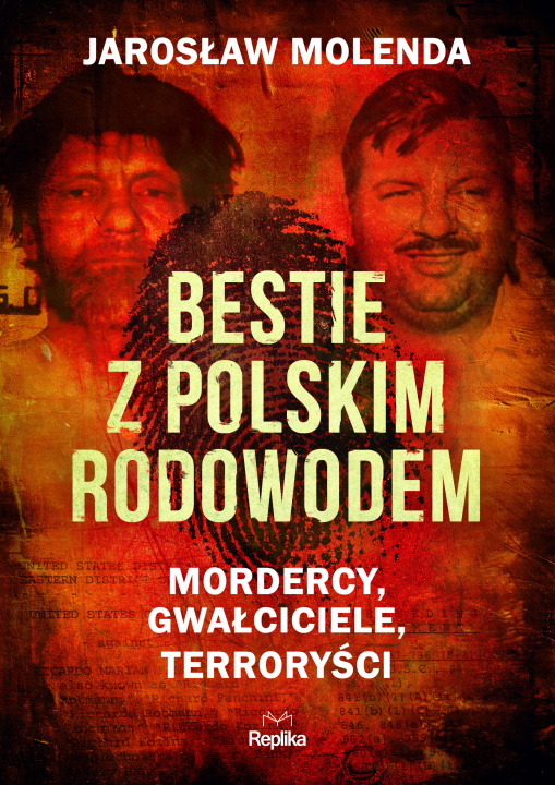 Könyv Bestie z polskim rodowodem. Mordercy, gwałciciele, terroryści Jarosław Molenda