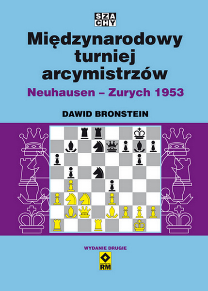 Carte Międzynarodowy turniej arcymistrzów Neuhausen-Zurych 1953 wyd. 2022 Dawid Bronstein