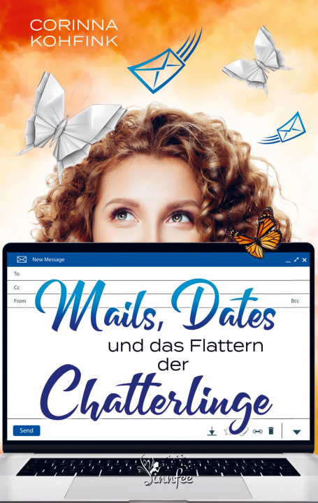 Knjiga Mails, Dates und das Flattern der Chatterlinge Corinna  Kohfink