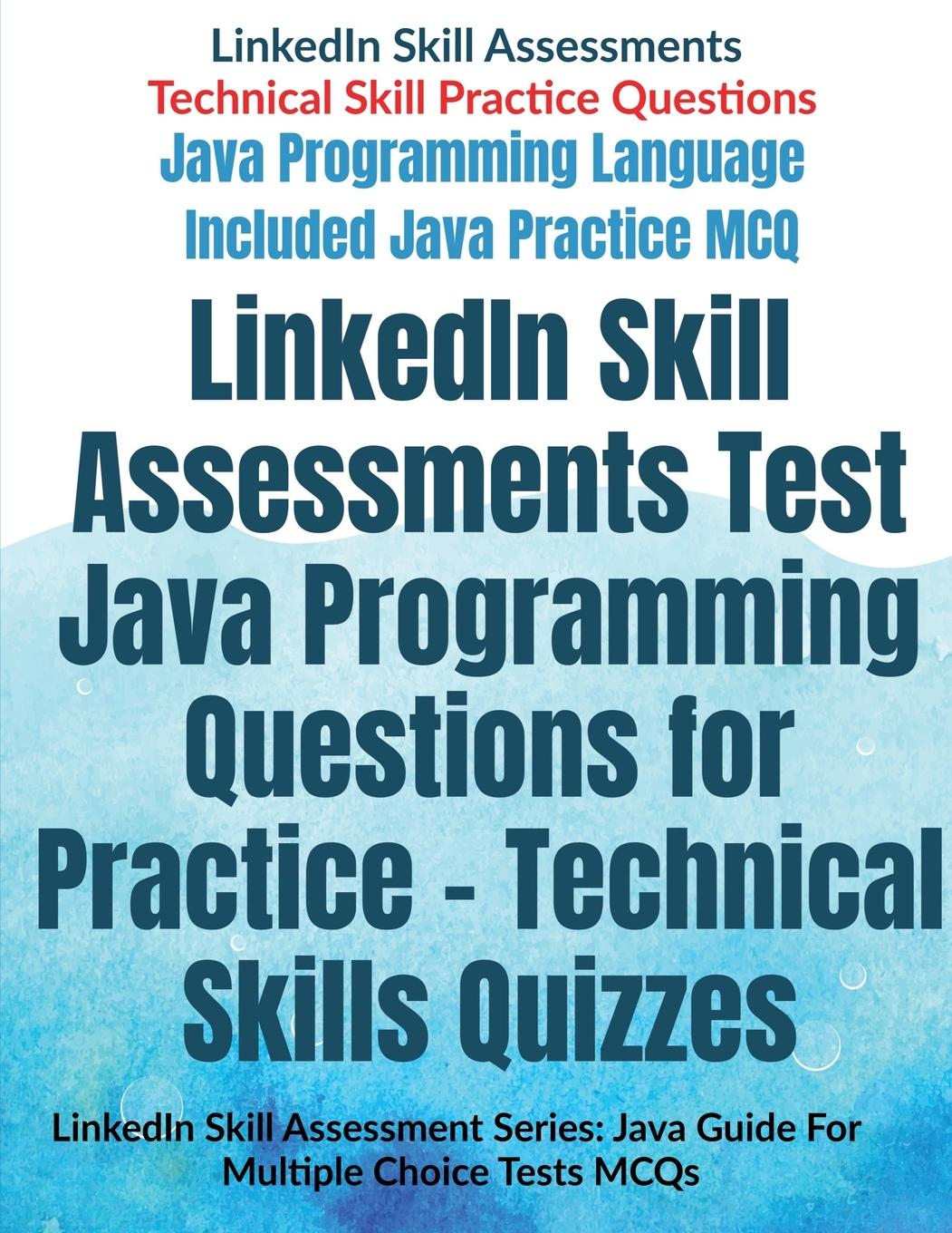Book LinkedIn Skill Assessments Test Java Programming Questions for Practice - Technical Skills Quizzes Av Editorial Board