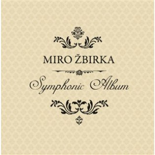 Hanganyagok Symphonic Album Miroslav Žbirka